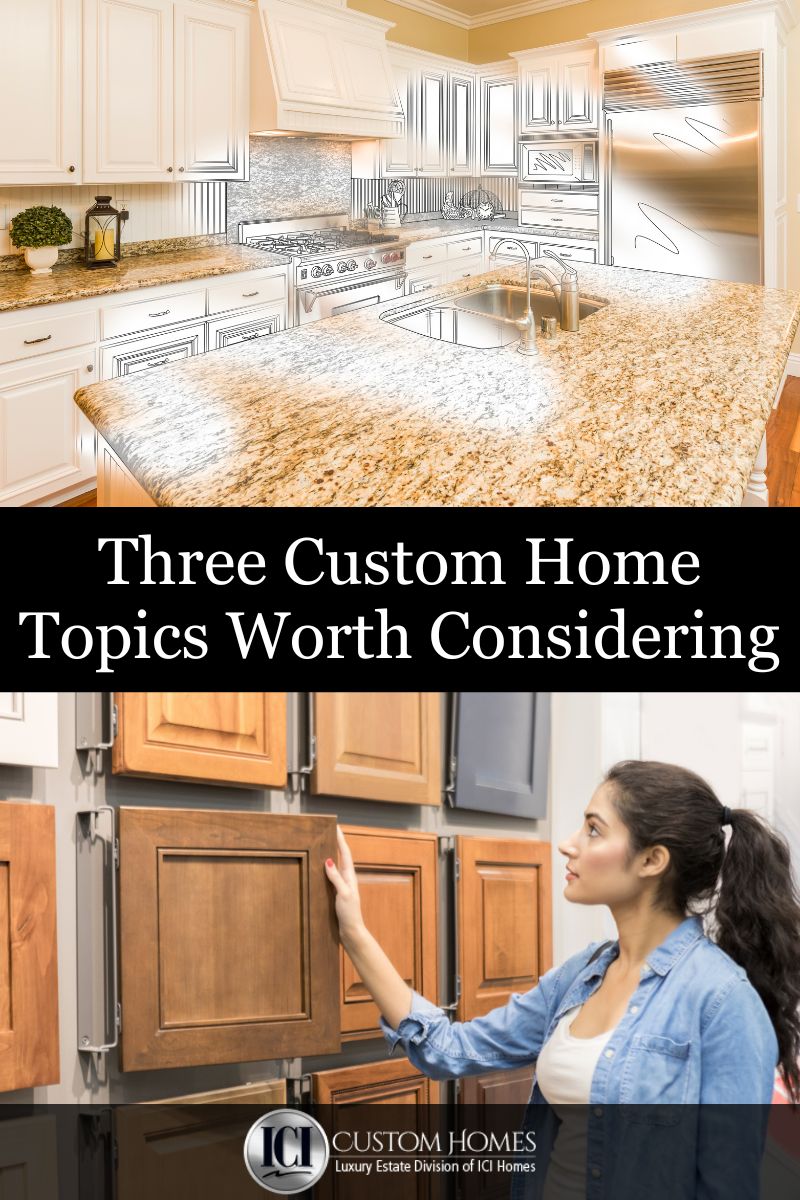 Three Custom Home Topics Worth Considering